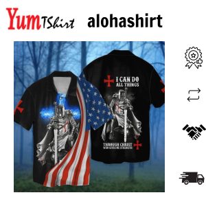 4Th Of July American Flag Knight Templar I Can Do All Things Through Christ Hawaiian Shirt