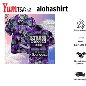 Ncaa Tcu Horned Frogs Blessed Obsessed Hawaiian Shirt Aloha Shirt